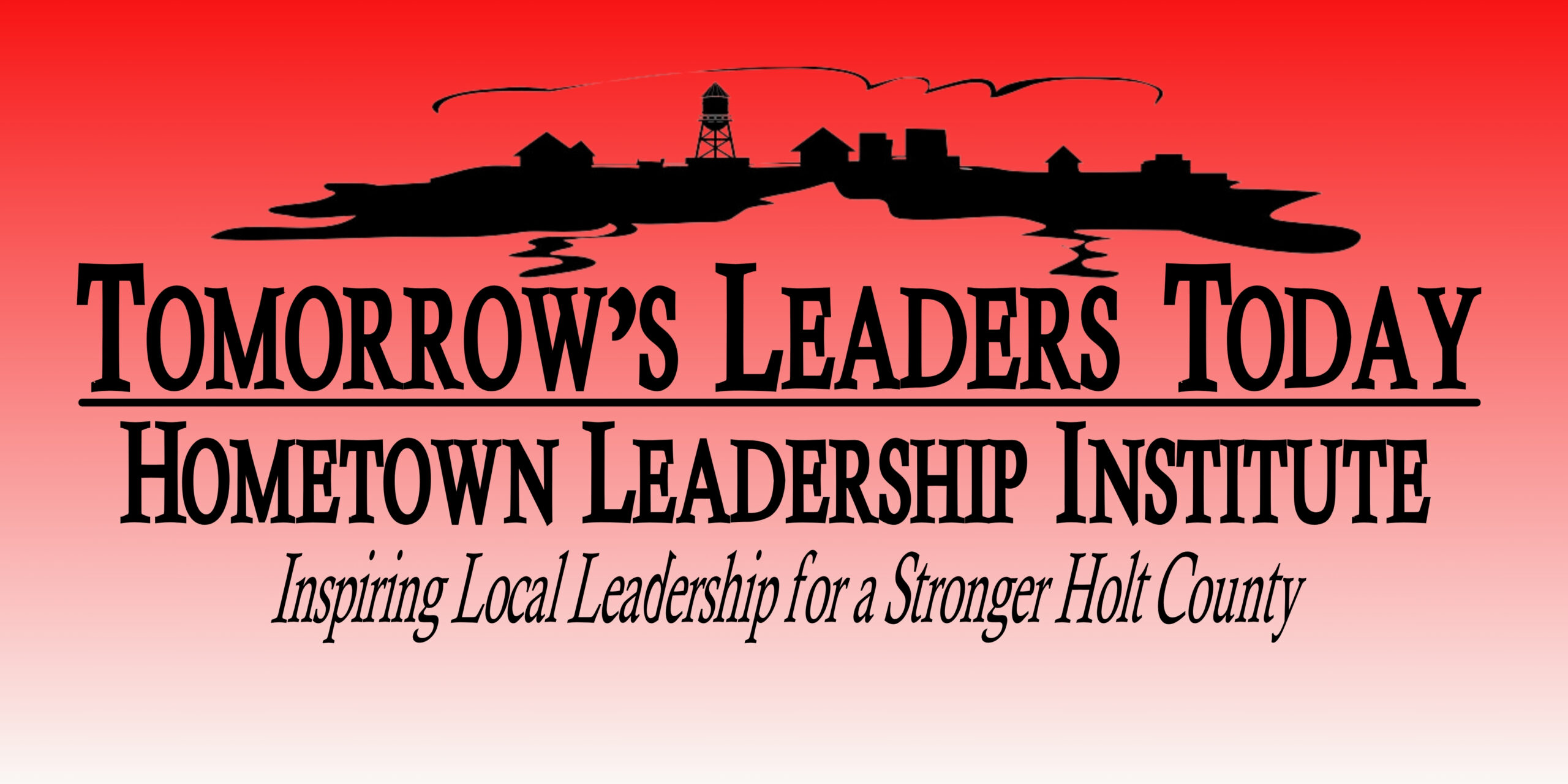 Hometown Leadership Institute<br />
Inspiring Local Leadership for a Stronger Holt County